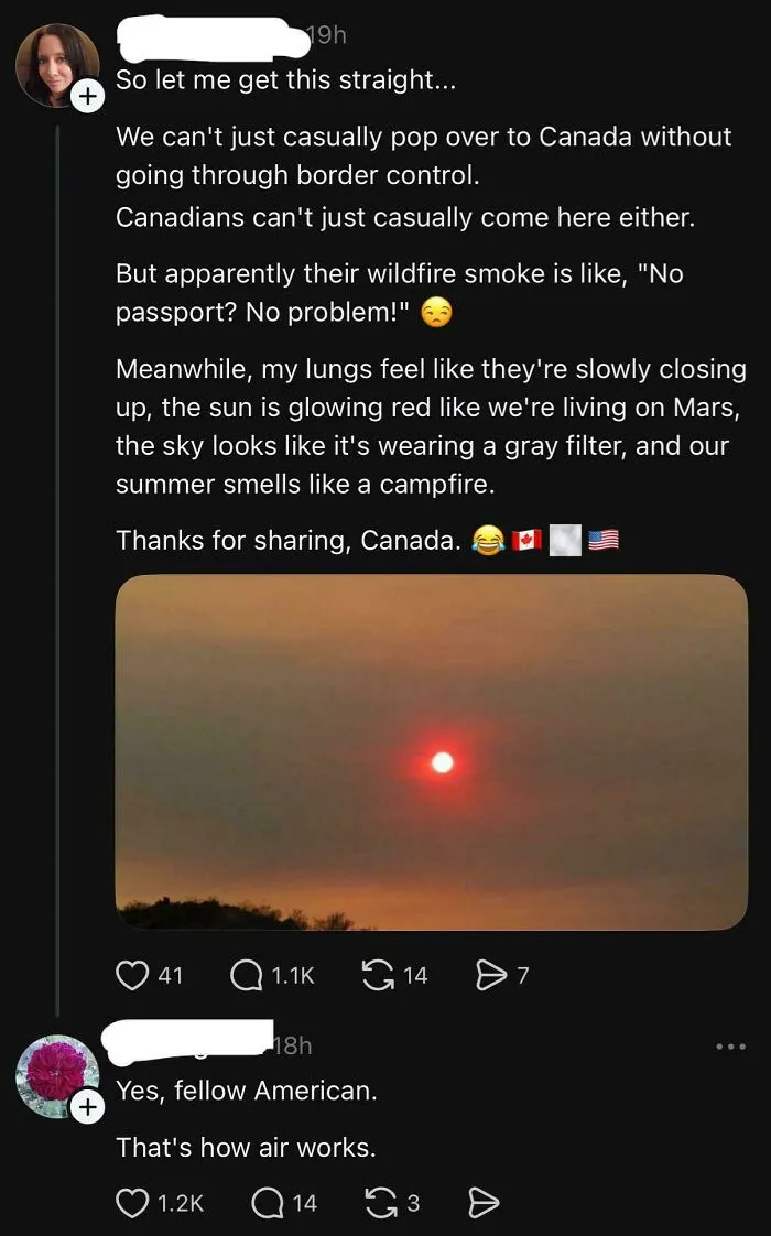 “Canadians Can’t Just Casually Come Here, Either. But Apparently Their Wildfire Smoke Is Like ‘No Passport? No Problem!’ 😒”