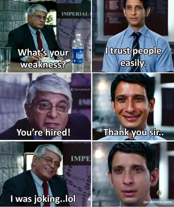Coding interview meme about trusting people and being hired then rejected