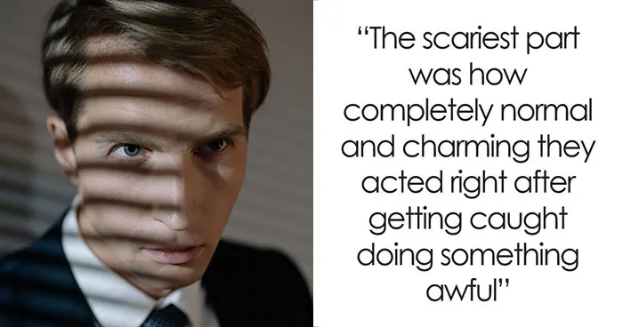 65 Therapists Explain Exactly How They Found Out They Had A Sociopath In Front Of Them