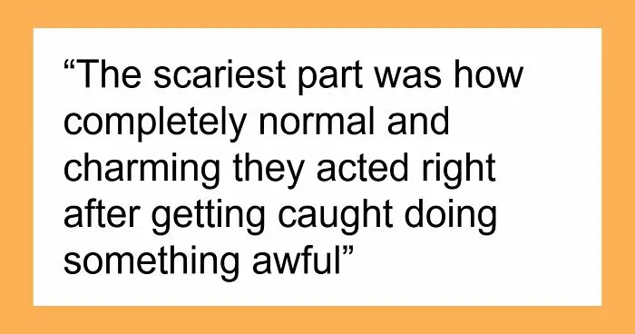 65 Therapists Explain Exactly How They Found Out They Had A Sociopath In Front Of Them