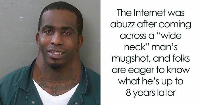 What ‘Wide Neck Guy’ Looks Like Today, Eight Years After His Viral Mugshot