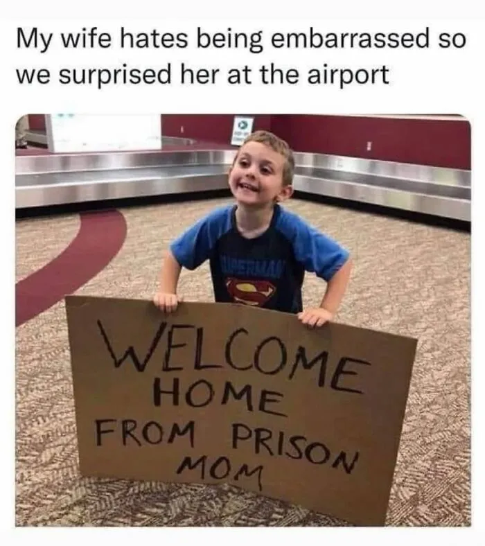 Wild memes showing a child holding a funny welcome home from prison sign