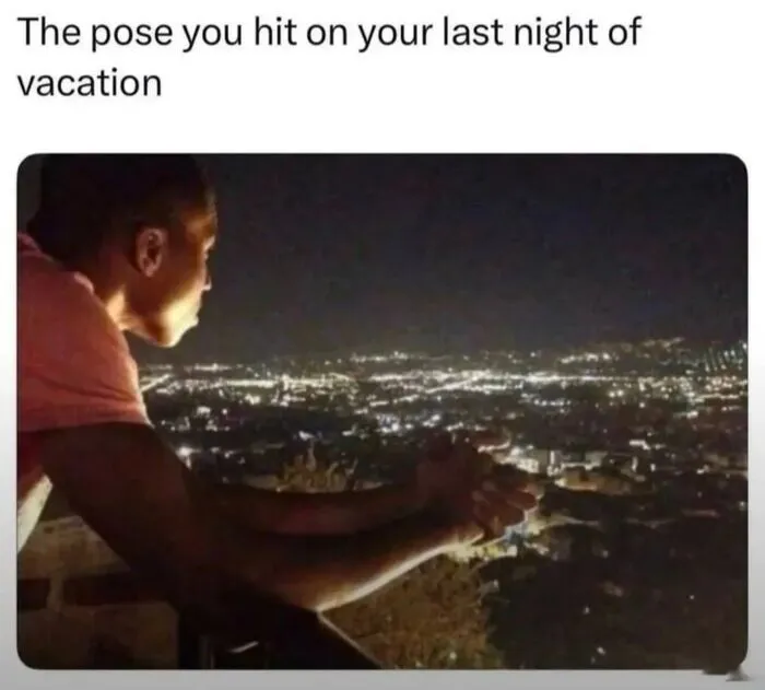 Person overlooking city lights at night meme about last vacation pose