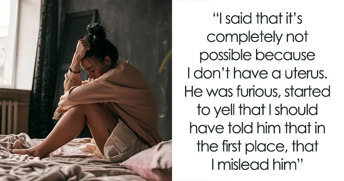 Boyfriend Learns Girlfriend Doesn’t Have A Uterus, Accuses Her Of Misleading Him About Their Future