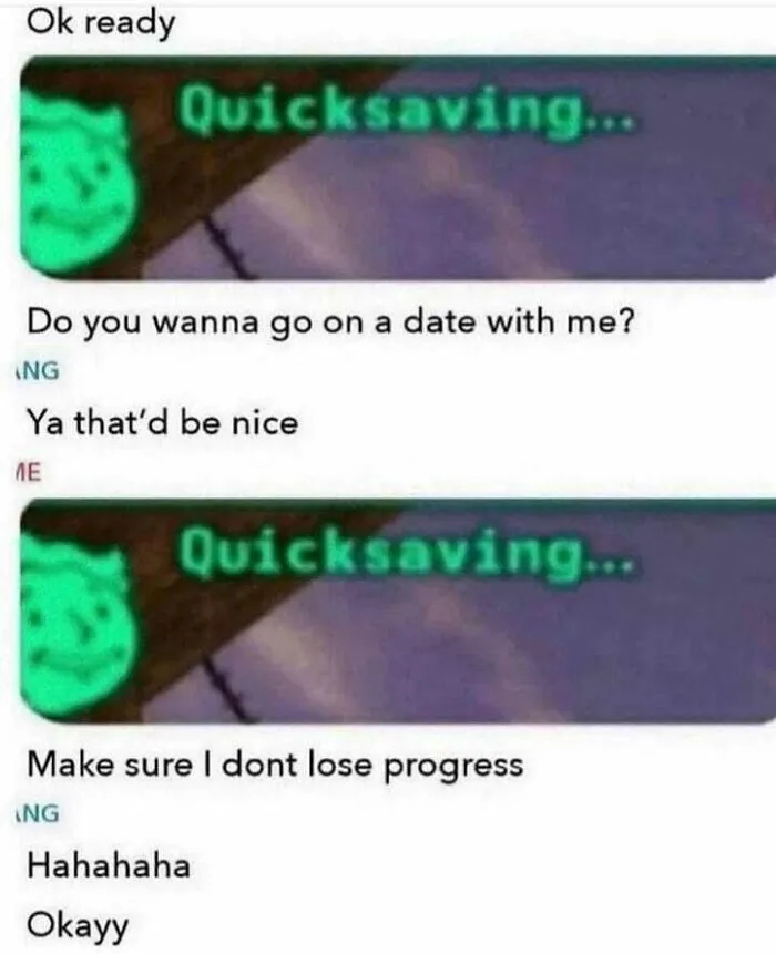 Edgy meme with gaming quicksaving text during a date conversation