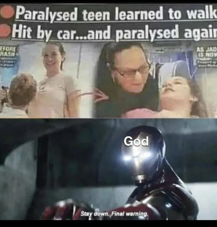 Edgy meme about a paralyzed teen and God telling to stay down meme