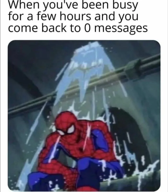 Edgy meme showing sad Spider-Man under leaking pipe for no messages