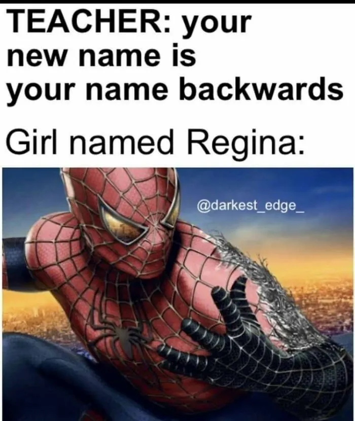 Edgy meme with Spider-Man representing girl named Regina's backward name