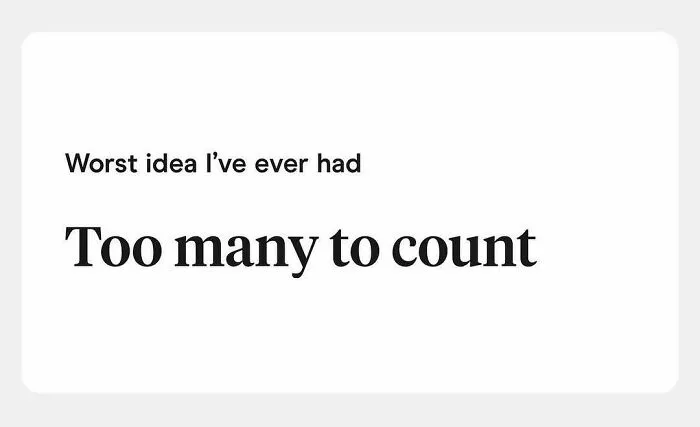 Tinder bio stating worst idea ever had as too many to count
