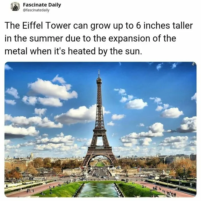 Eiffel Tower can grow up to 6 inches taller in summer due to metal expansion from heat