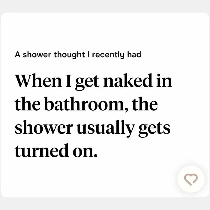 Quirky Tinder bio about shower thoughts and turning the shower on