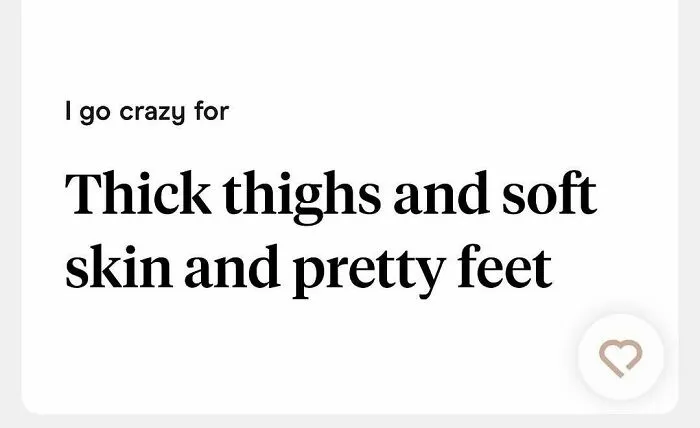 Tinder bio showing attraction to thick thighs soft skin and feet