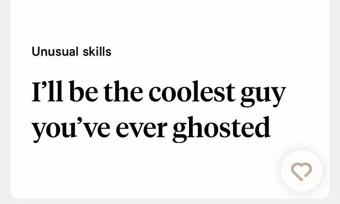 Tinder bio listing unusual skill as being the coolest guy ever ghosted