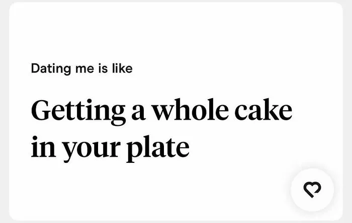 Tinder bio comparing dating to getting a whole cake on your plate