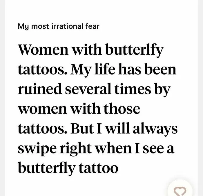 Irrational fear of women with butterfly tattoos in wild weird Tinder bios