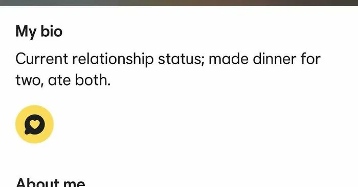 Wild Tinder bio stating current relationship status is eating dinner meant for two alone