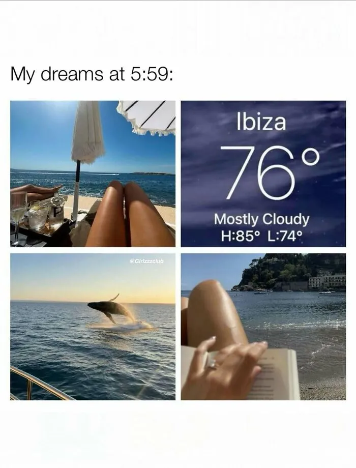 Funny memes about a dream of a sunny beach vacation in Ibiza before the alarm goes off.