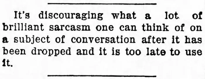 Newspaper clipping discussing sarcasm in conversations too late to use