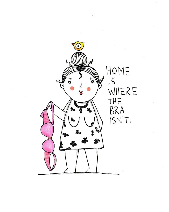 Home Is Where The Bra Isn't