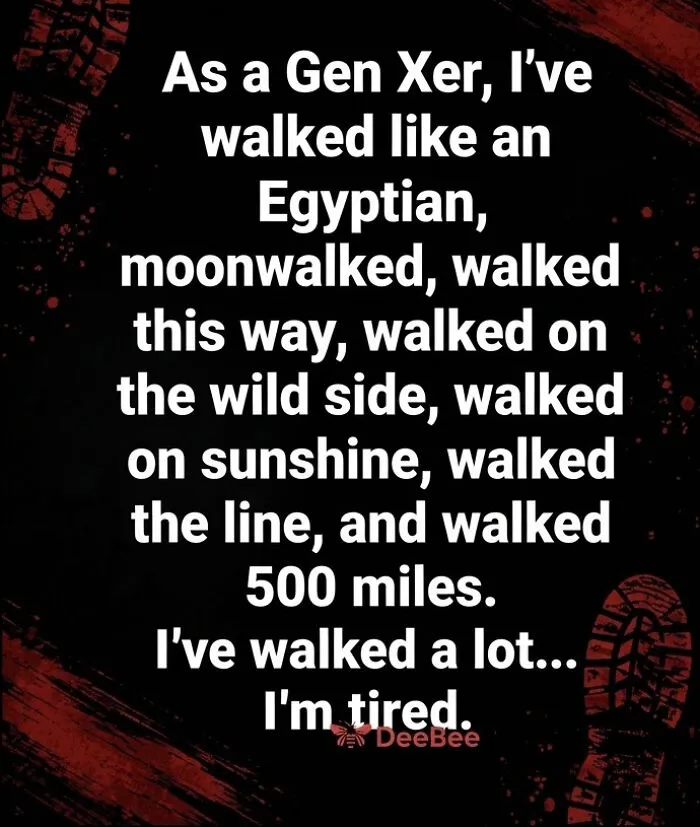 Gen X meme listing famous walks with tired punchline on black background