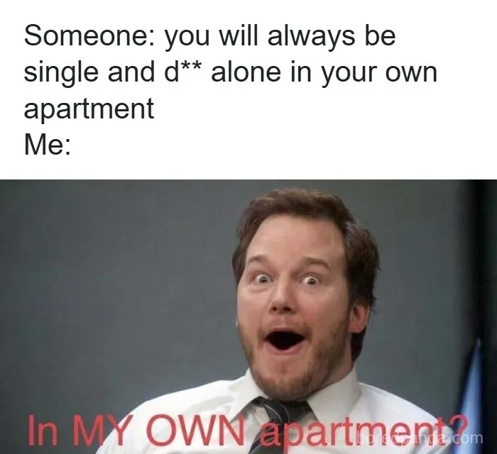 Edgy meme with surprised man reacting to living alone in his own apartment