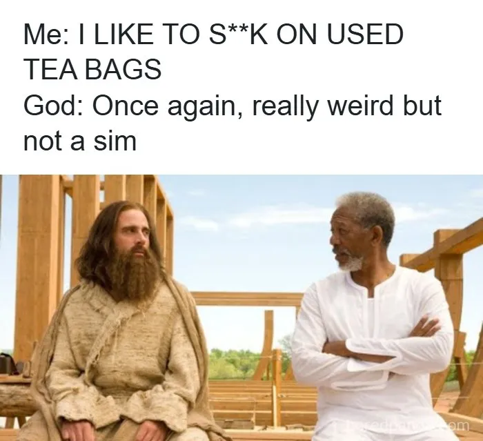 Edgy meme with characters discussing sucking on used tea bags