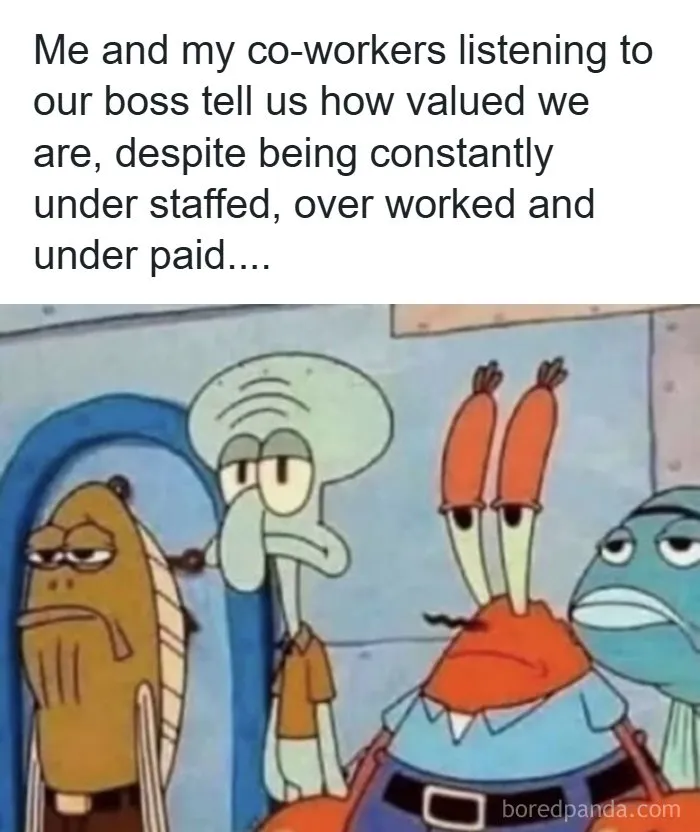 Spongebob characters looking unimpressed listening to boss talk about being underpaid and overworked at work
