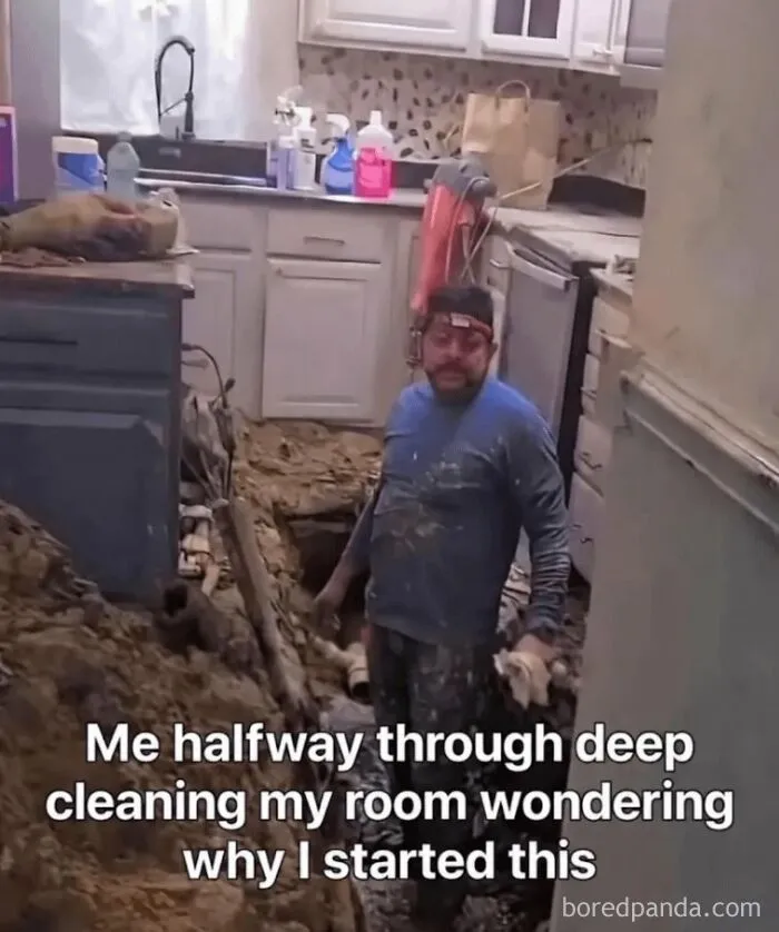 Funny ADHD meme showing a man in a muddy, excavated kitchen floor trying to deep clean.