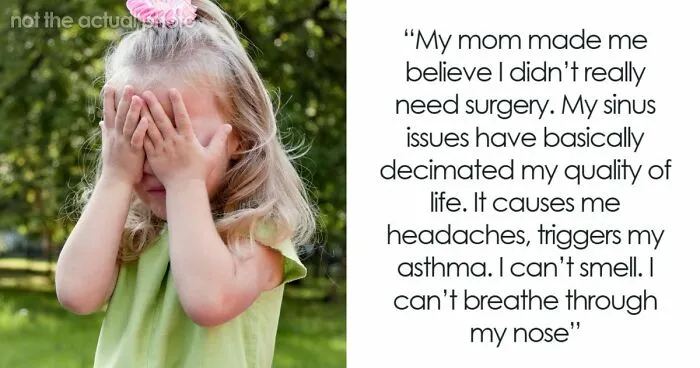 Daughter Can't Breathe, Smell, Or Forgive After Mom Hid Her Childhood Injury For Years