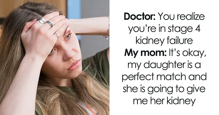 Woman Is Spiraling After Mom Assumed She’s Getting Daughter’s Kidney After Hers Started Failing