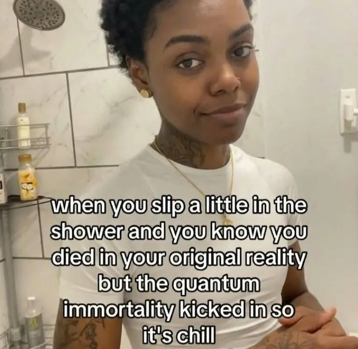 A hilarious meme about slipping in the shower and thinking about quantum immortality.