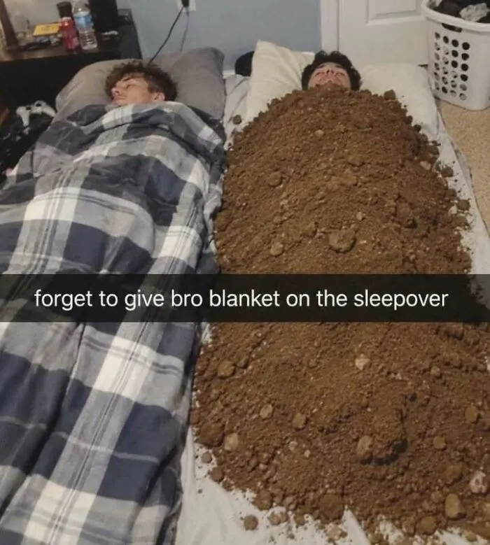 Hilarious memes about a sleepover where a friend is covered in a pile of soil instead of a blanket