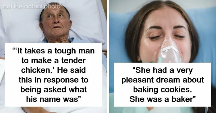 75 Times Sedated Patients Said Outrageous Things That Cracked Up Medical Professionals