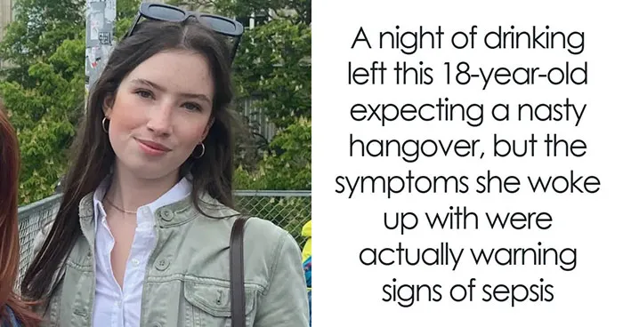 Teen Brushes Off Her Worsening Symptoms As A Hangover, Only To Discover She Actually Has Sepsis