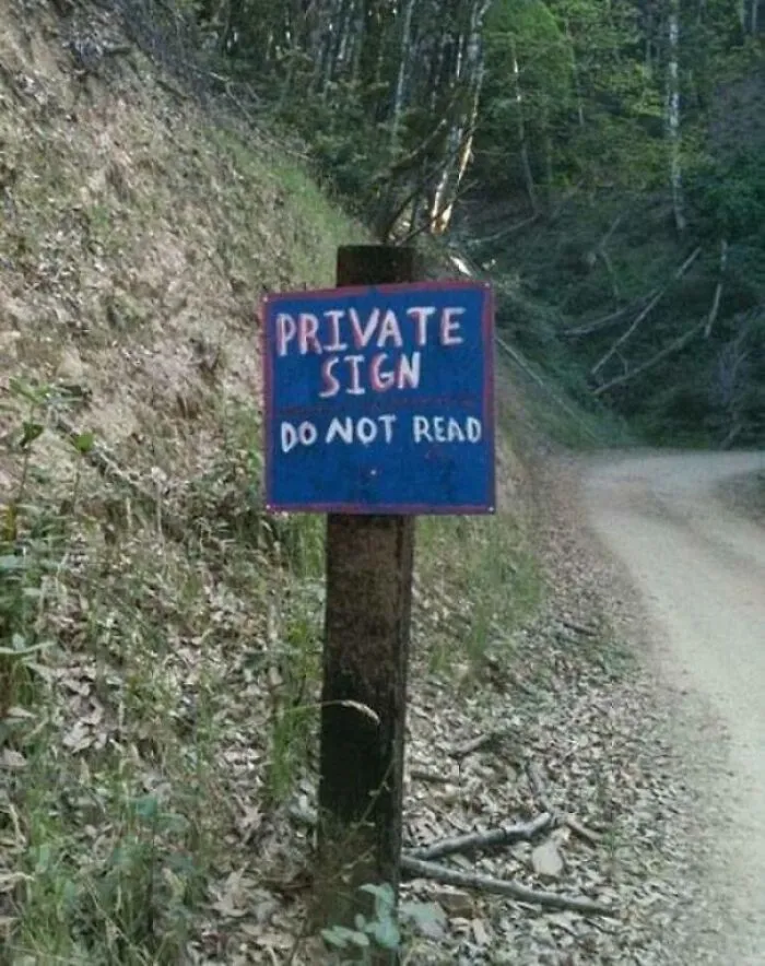 Funny roadside private sign saying do not read showing things went wrong.