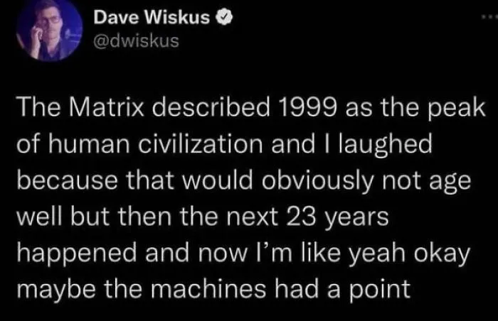 A nostalgic image of a tweet reflecting on 1999 as peak human civilization.