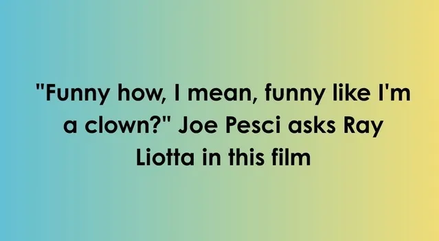Jeopardy movie questions clue about just playing with Joe Pesci and Ray Liotta quote on gradient background
