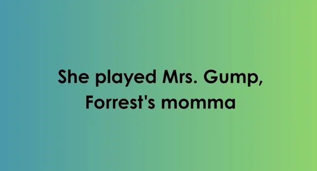 Jeopardy mom roles clue about the actress who played Mrs Gump