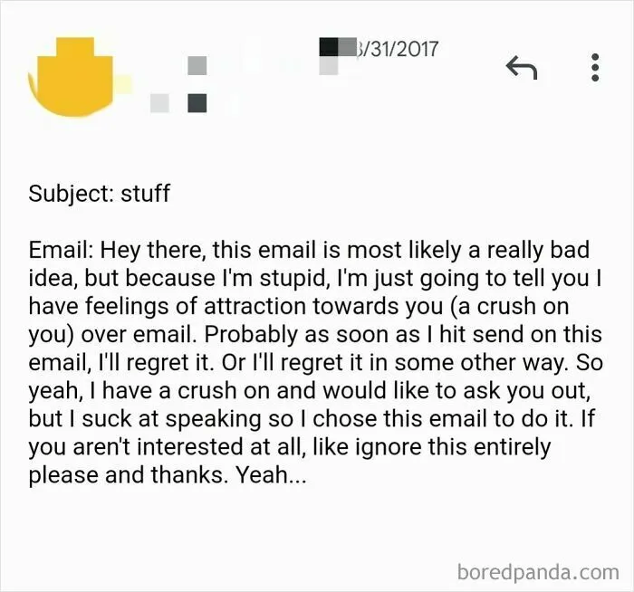 An awkward and cringe email confession of attraction that makes the reader uncomfortable.