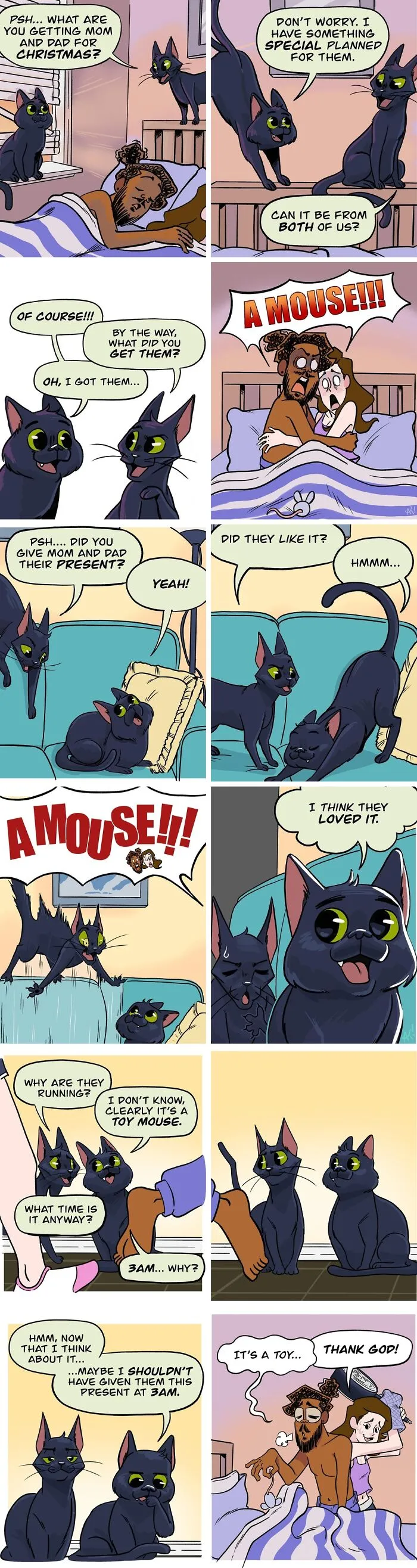Funny comics about life with his girlfriend and two black cats bringing a toy mouse at 3 AM.