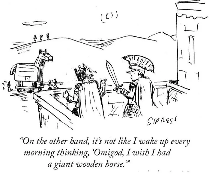 A black and white cartoon depicting soldiers with a Trojan horse with a witty New Yorker caption.