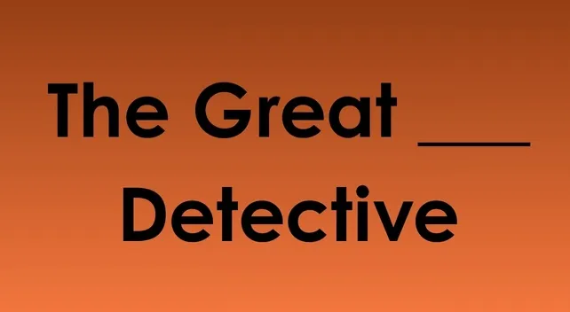 An orange background displaying the words The Great Detective with a blank line for guessing movie titles.