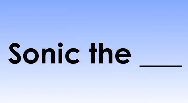 Fill-in-the-blank text reading Sonic the with a blue gradient background, part of a famous movie titles trivia game.