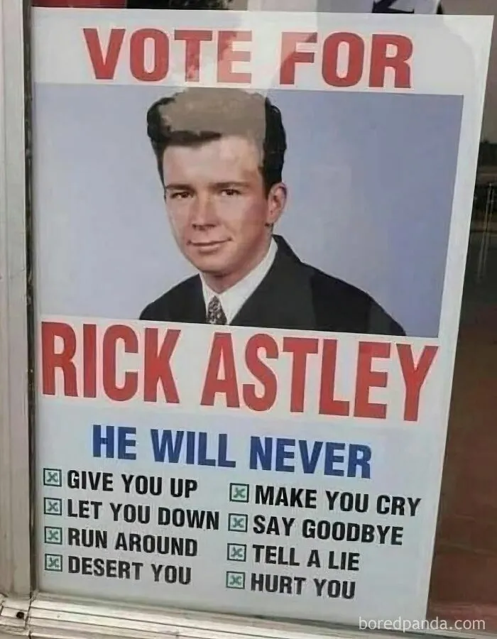 Funny memes campaign poster for Rick Astley with promises he will never give you up