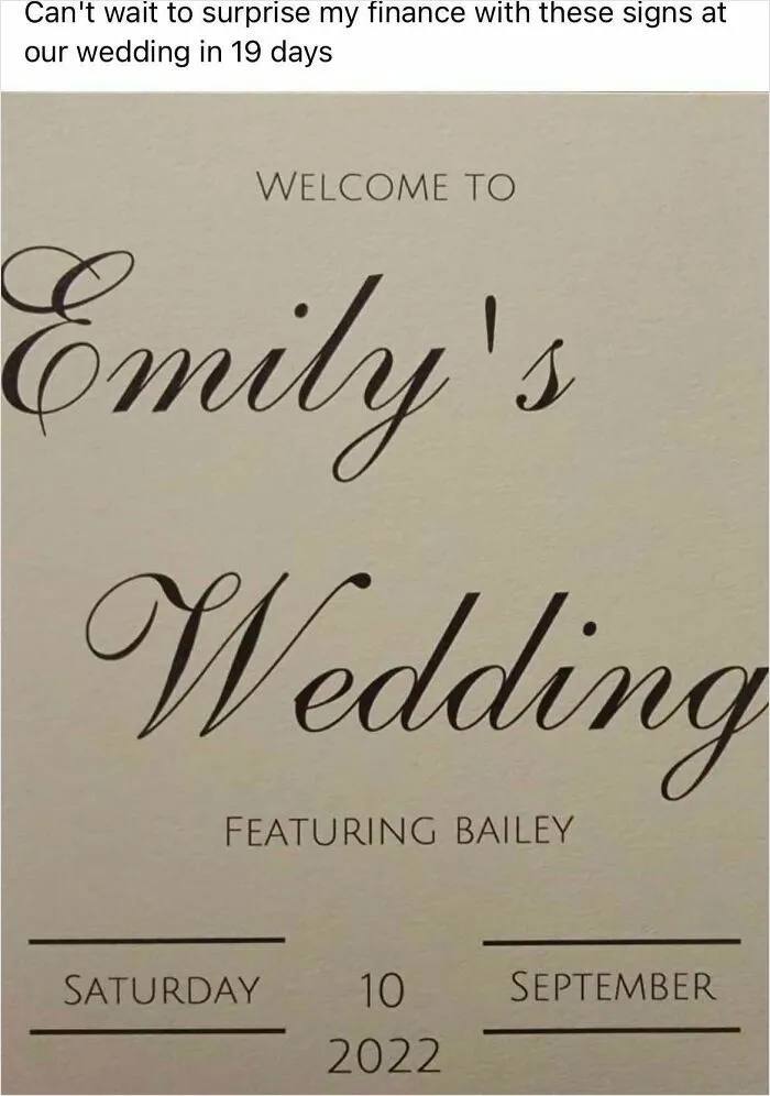 A wedding sign reading Emily's Wedding Featuring Bailey, highlighting questionable wedding moments