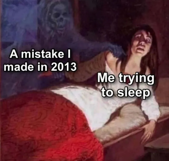 Relatable meme of a spooky skeleton keeping a woman awake at night, representing past mistakes