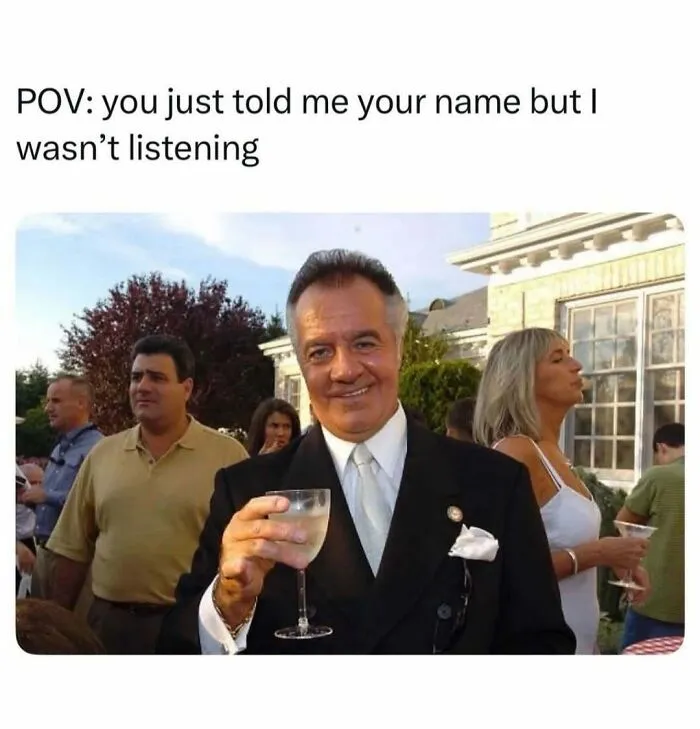 Relatable memes showing Paulie Gualtieri smiling and holding a drink with caption about not listening to a name