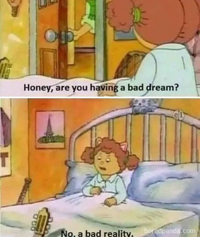 An Arthur cartoon screenshot representing a bad reality, part of relatable memes