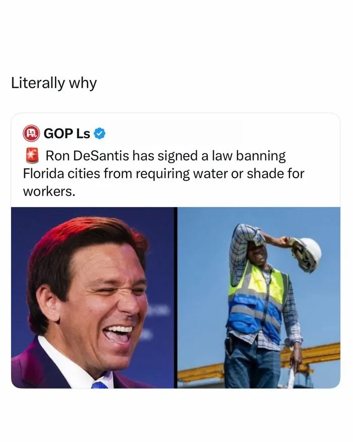 Funny and random posts meme reacting to news about Ron DeSantis and outdoor worker heat protection laws.