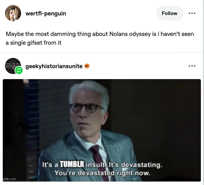 Tumblr meme about Nolan's Odyssey with a man saying Tumblr insults are devastating
